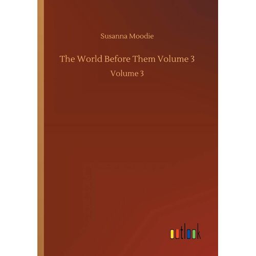 The World Before Them Volume 3