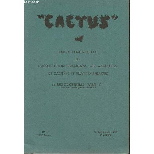 Cactus N°41-15 Septembre 1954, 9e Année- Revue Trimestrielle De L Association Française Des Amateurs De Cactées Et Plantes Grasses Sommaire: Les Euphorbes Cactiformes Du Maroc Par J. Gattefose - Les(...)