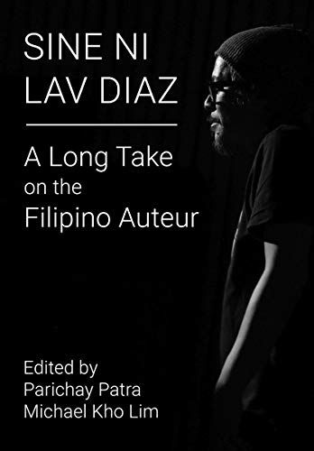 Sine Ni Lav Diaz - A Long Take On The Filipino Auteur