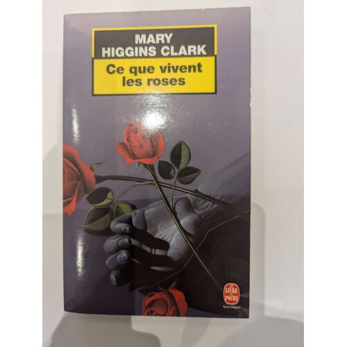 Ce Que Vivent Les Roses - Mary Higgins Clatk