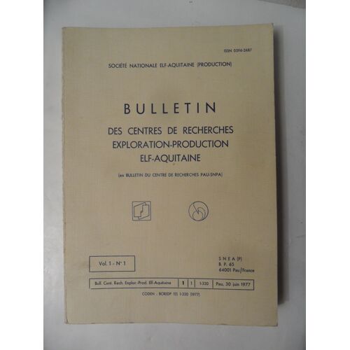 Bulletin Des Centres De Recherches Exploration-Reproduction Elf-Aquitaine Volume 1 N°1 - Pau, 30 Juin 1977 - 320 Pages