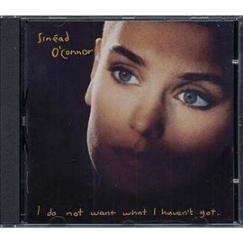 I Do Not Want What I Haven't Got