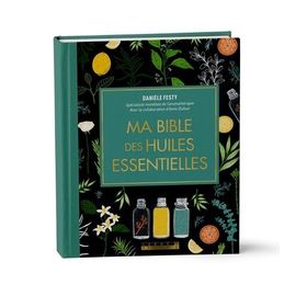 Ma Bible Des Huiles Essentielles