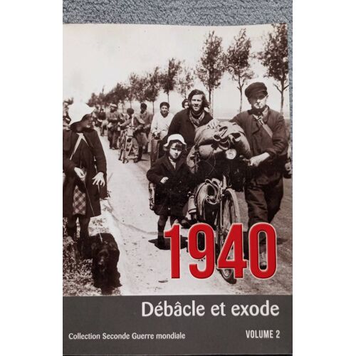 1940 Débâcle Et Exode