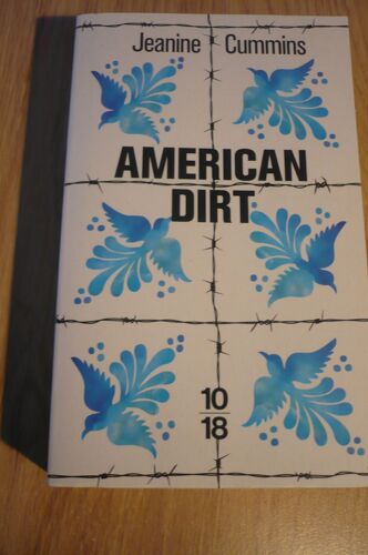 American Dirt De Jeanine Cummins - Traduit De L’Anglais (États-Unis) Par Françoise Adelstain & Christine Auché - Éditions 1018 92 Avenue De France, Paris) - 2022