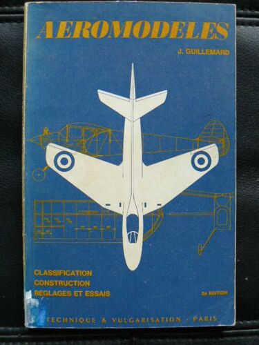 Aéromodèles : Classification, Construction, Réglages Et Essais