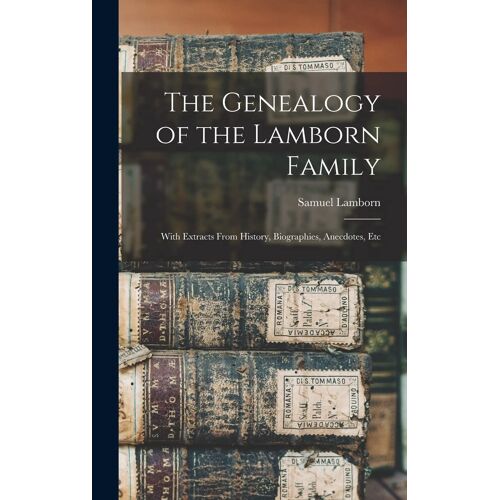 The Genealogy Of The Lamborn Family