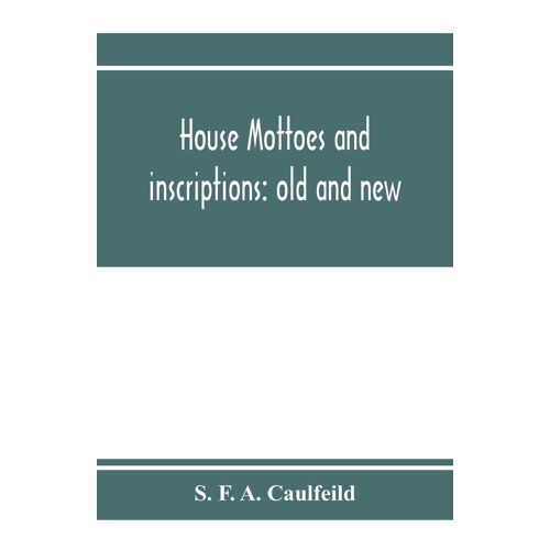 House Mottoes And Inscriptions