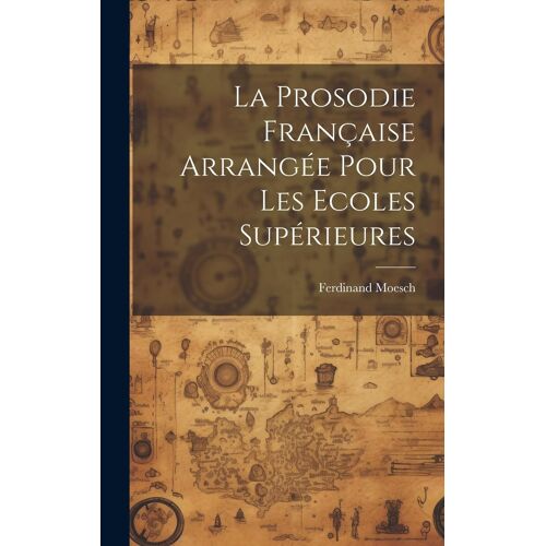 La Prosodie Française Arrangée Pour Les Ecoles Supérieures