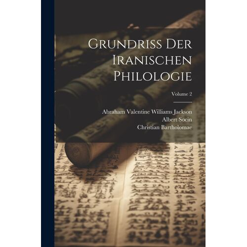 Grundriss Der Iranischen Philologie; Volume 2
