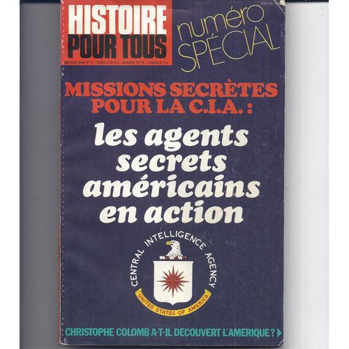 Histoire Pour Tous - Numéro Spécial  N° 15 : Missions Secrêtes Pour La Cia: Les Agents Secrets Américains En Action