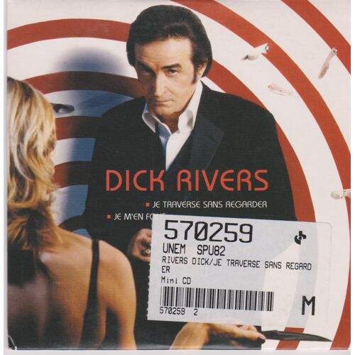C D Single Collector  Dick Rivers  Je Traverse Sans Regarder / Je M'en Fous  2003