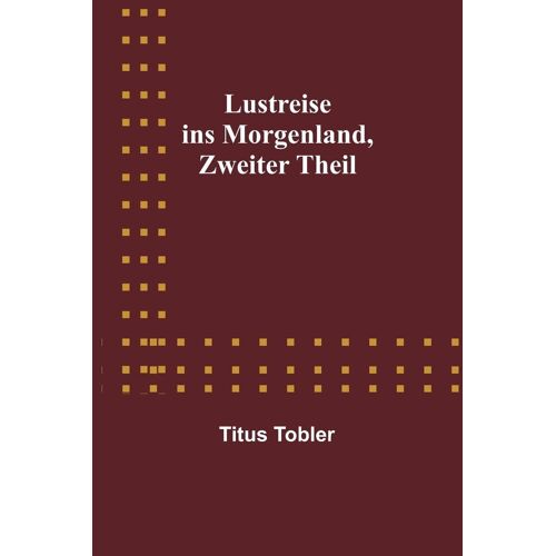 Lustreise Ins Morgenland, Zweiter Theil