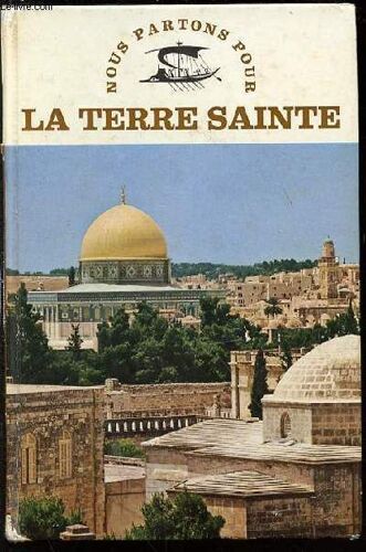 Nous Partons Pour La Terre Sainte.