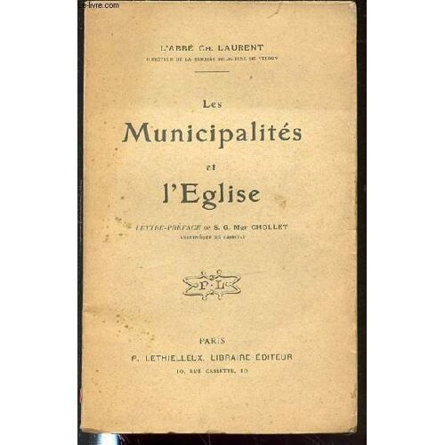Les Municipalites Et L'eglise - Lettre-Preface De S.G. Mgr Chollet.