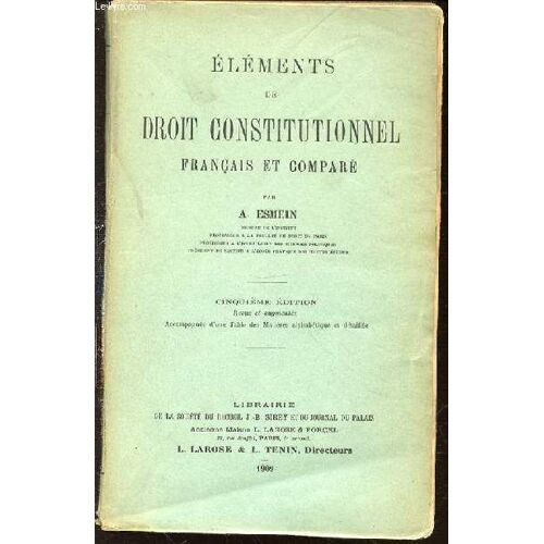 Elements De Droit Constitutionnel Francais Et Compare - Cinquieme Edition Revue Et Augmentee, Accompagnee D'une Table Des Matieres Alphabetique Et Detaillee.