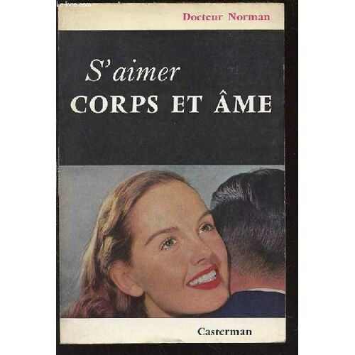S'aimer Corps Et Ame (Strictement Reserve Aux Epoux Ou Aux Fiances Dont Le Mariage Est Imminent).
