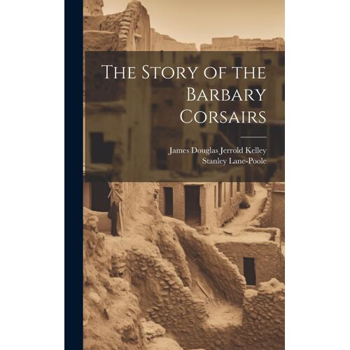 The Story Of The Barbary Corsairs