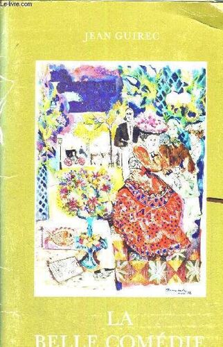 La Belle Comedie - Souvenirs Litteraires 1919-1939