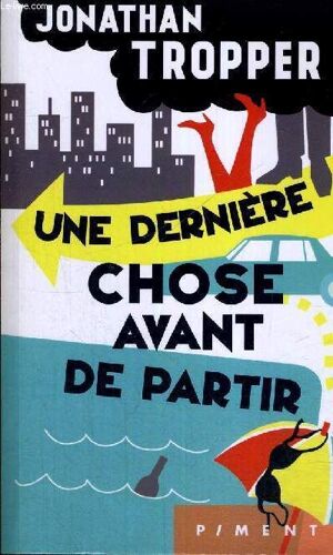 Une Derniere Chose Avant De Partir