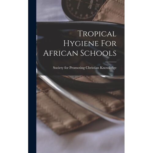 Tropical Hygiene For African Schools