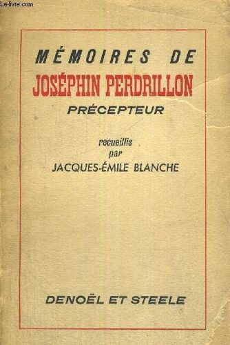 Memoires De Josephin Perdrillon - Precepteur - Crepuscule D'une Societe