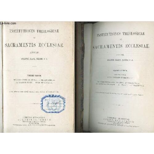 Institutiones Theologicae De Sacrementis Ecclesiae - En 2 Volumes : Tomes 1 + 2.