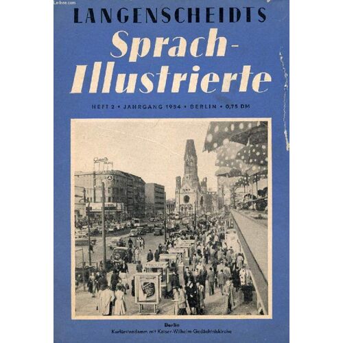 Langenscheidts Sprach-Illustrierte, Heft 2, 1954 (Inhalt: Was Ist Eis. Berlin, Eine Zweigeteilte Stadt. Fontane: Überlaß Es Der Zeit! Theodor Heuss. Interessantes Aus Der Zoologie. Professor ...