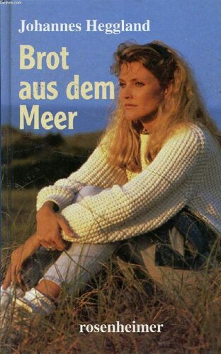 Brot Aus Dem Meer, Ein Heimatroman Aus Norwegen