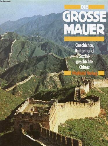 Die Große Mauer, Geschichte, Kultur- Und Sozialgeschichte Chinas