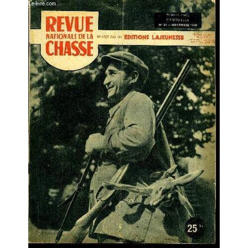 Revue Nationale De La Chasse N° 27 Ne Touchez Pas À La Chasse Gardée, Par Saint-Vallier.Jvos Chiens À L¿Ouverture, Par H. Camusune Chasse Au Coa De Bruyère En Forêt Noire, Parpierre-Louis ...