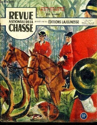 Revue Nationale De La Chasse N° 54 L'organisation De La Chasse Va-T-Elle Passer Entièrement .Aux Mains De L'etat, Par Ch. Cham-Pi.Ain.Au Sujet Du Lièvre. Par J.-C. Delà Vau Ihistoire D'une ...