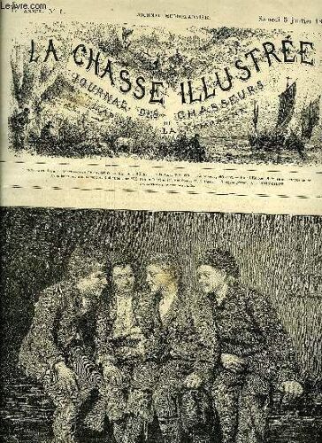 La Chasse Illustree N° 1 La Maison De Chasse (Suite) - A Propos De Faisans Par Bellecroix - Notes D'un Vieux Chasseur La Sauvaigne (Suite) - Médecine Canine La Rage Suite La Contagion - ...