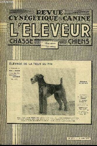 Revue Cynegetique Et Canine L'eleveur N° 2711 De L'utilité Des Nuisibles ? Par Mégnin - Le Fusil De Chasse Et Les Munitions Du Chasseur Moyen Par Monbrison - Le Phacochère Par Kwentz - La ...
