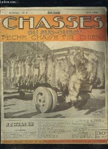 Chasses Du Sud Ouest N°4 Avril 1949 -  Détruite Ou Protéger Les Nuisibles ? - Le Martin Pêcheur Dans Le Folklore - Le Chevreuil Dans Les Forêts Du Sud Ouest - Le Prix Des Permis De Chasse - ...