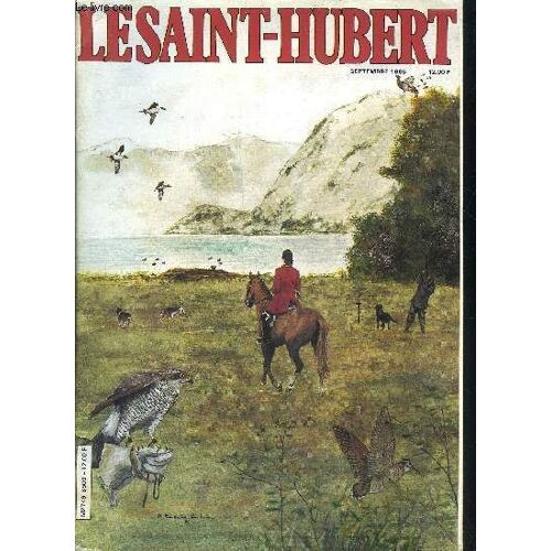 Le Saint Hubert - Septembre 1985 -  Gros Plan Renaud Desgrees Du Lou - La Chasse Devant La Loi La Régulation Par Le Piégeage - Les Ennemis Du Grand Gibier Sont La Faim Et La Route - Chasse À ...