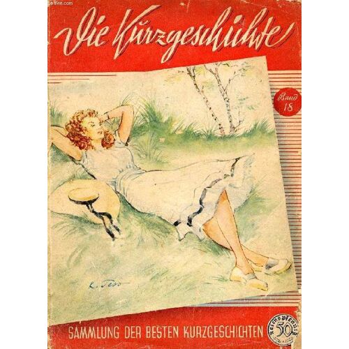 Die Kurzgeschichte, Sammlung Der Besten Kurzgeschichten, Band 18 (Inhalt: Heinrich Zillich, Siebenbürgische Bärenjagd. Carl V. Norman, Der Richtige Weg. Christian Munk, Die Machacui-Zikade. ...