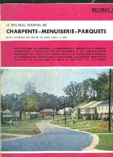 Revue Technique Du Travail Du Bois - Nouveau Journal De Charpente-Menuiserie-Parquets N°11 - Novembre 1965 - Décoration Au Port Autonome Du Havre - Bloc Toupie-Scie - Frein D'arrêt Pour ...