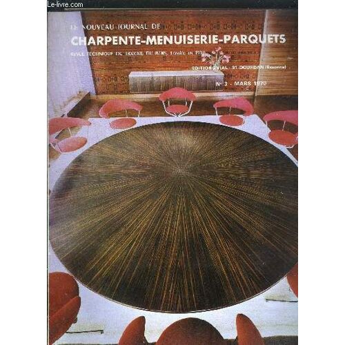 Revue Technique Du Travail Du Bois - Le Nouveau Journal De Charpente Menuiserie Parquets N°3 - Mars 1970 - Aiguillage Pour Rails De Portes Coulissantes - Ferrure Pour Fenêtre Coulissante ...