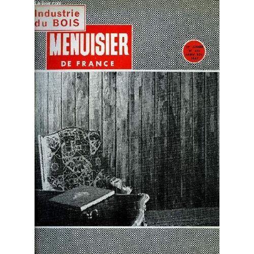 Menuisier De France N°212 - Janv. Fev. 1967 - Editorial : 1966-1967 - A Propos D'un Éditorial : Avenir Incertain (2eme Épisode) - Qu'est-Ce Que Le Connecteur Gang-Nail ? - ...