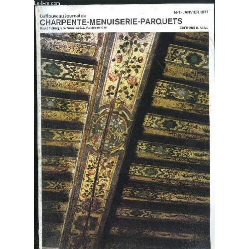 Le Nouveau Journal De Charpente-Menuiserie-Parquets - Revue Technique Du Travail Du Bois N°1 - Janvier 1971 - Générateur D'air Chaud Suspendu - Grilles Autoréglables Et Sorties D'air - ...