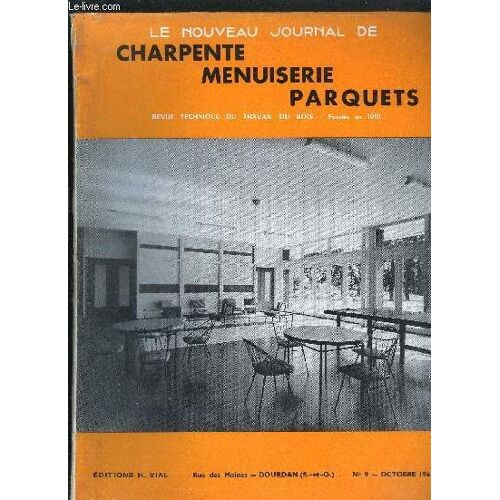 Revue Technique Du Travail Du Bois - Le Nouveau Journal De Charpente Menuiserie Parquets N°9 - Octobre 1961 - Echos Du Morvan - Distinctions - Cours Professionnels Au Creusot - Etat ...
