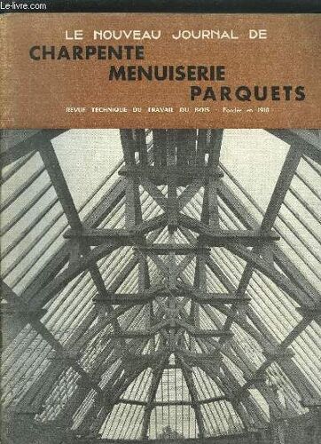 Revue Technique Du Travail Du Bois - Nouveau Journal De Charpente-Menuiserie-Parquets N°1- 1959 - Constatation Décevante Et Redressement Nécessaire - Reconstruction De L'eglise De ...