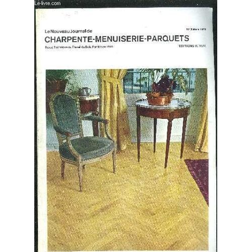 Revue Technique Du Travail Du Bois - Nouveau Journal De Charpente-Menuiserie-Parquets N°3 - Mars 1978 - Charpente Pour Un Pavillon - Expobois - Le Matériel D'assemblage (Suite) : Appareils ...