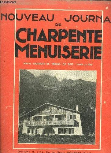 Nouveau Journal De Charpente Menuiserie Parquets - Revu Technique Du Travail Du Bois Et Du Pvc N°2 - Fevrier 1958 - Fermetures Extérieures - Artisans Et Techniciens Aux Usa - Les ...