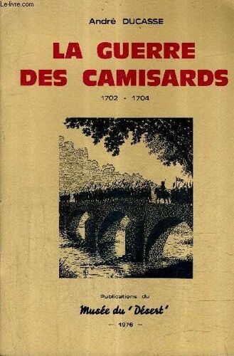 La Guerre Des Camisards 1702-1704.