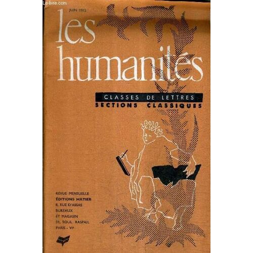Les Humanites Classes De Lettres Sections Classiques N°477 48e Annee Scolaire Juin 1972 - Auguste Comte Le Positivisme - Version Grecque 1re Hésiode - Version 2e Plutarque - Version Latine ...