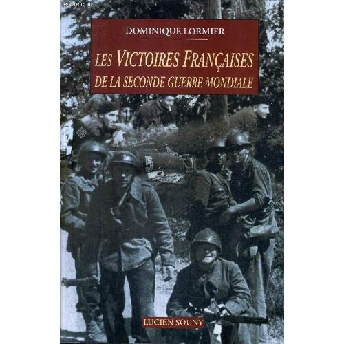 Les Victoires Francaises De La Seconde Guerre Mondiale.