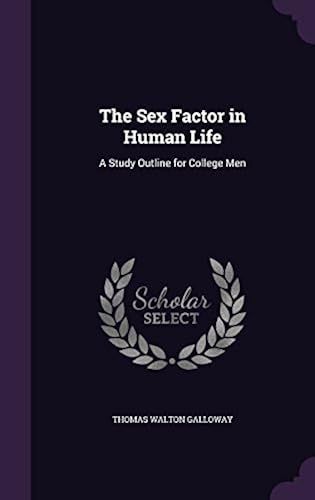 The Sex Factor In Human Life: A Study Outline For College Men