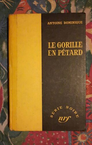 Le Gorille En Pétard - A.L.Dominique - Nrf 1957